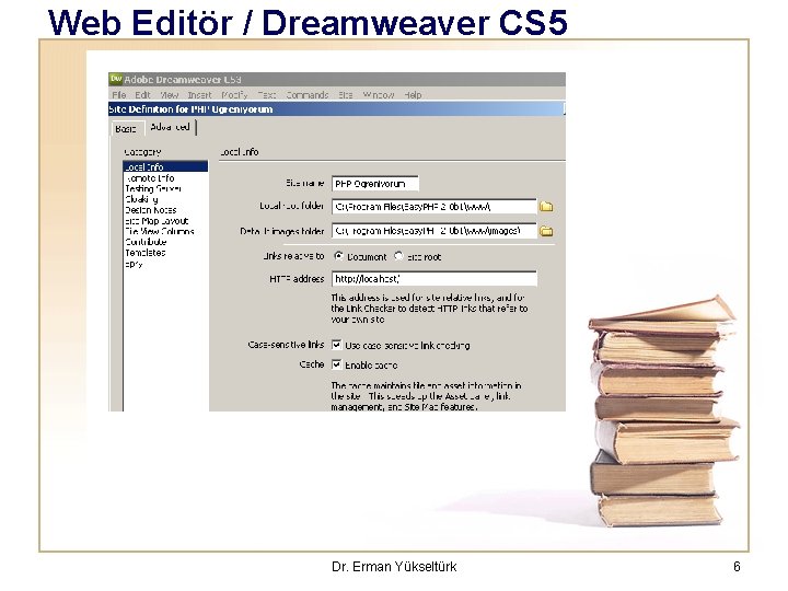 Web Editör / Dreamweaver CS 5 Dr. Erman Yükseltürk 6 