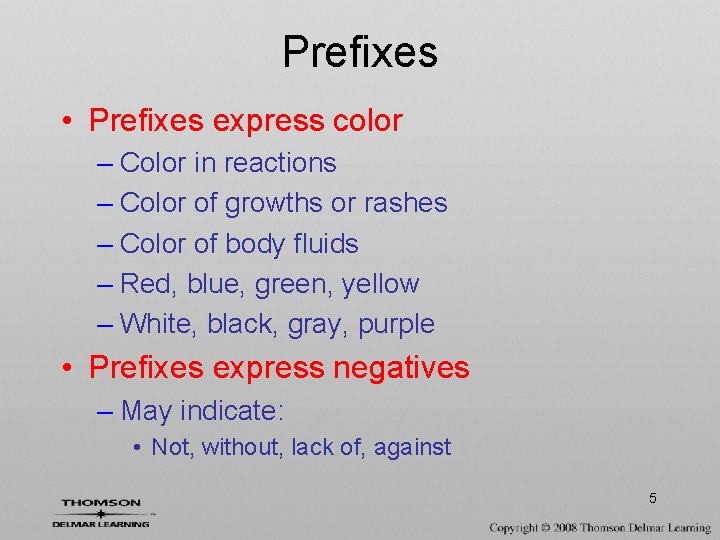 Prefixes • Prefixes express color – Color in reactions – Color of growths or
