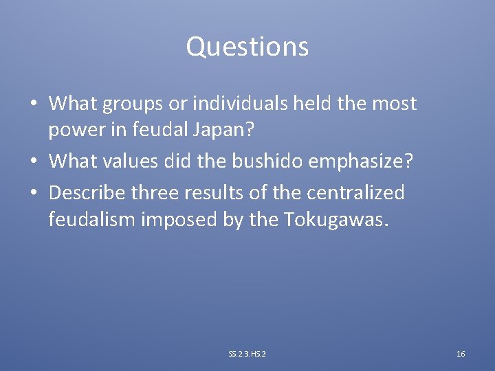Questions • What groups or individuals held the most power in feudal Japan? •