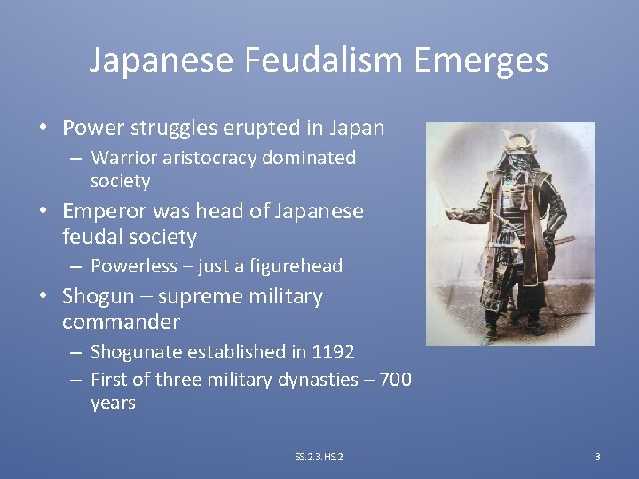 Japanese Feudalism Emerges • Power struggles erupted in Japan – Warrior aristocracy dominated society