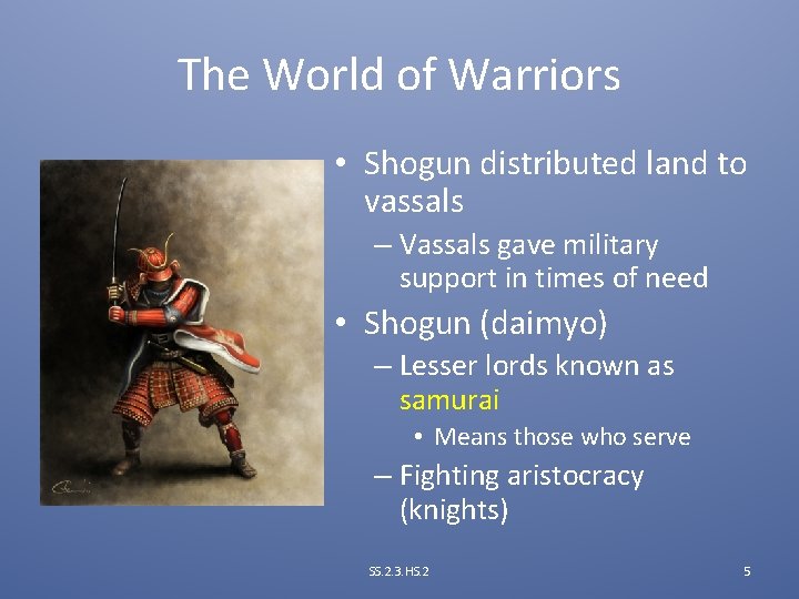 The World of Warriors • Shogun distributed land to vassals – Vassals gave military