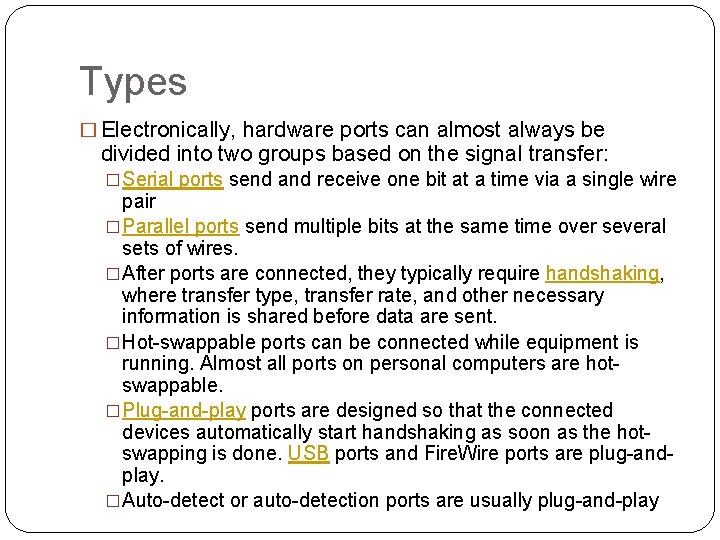 Types � Electronically, hardware ports can almost always be divided into two groups based Types � Electronically, hardware ports can almost always be divided into two groups based