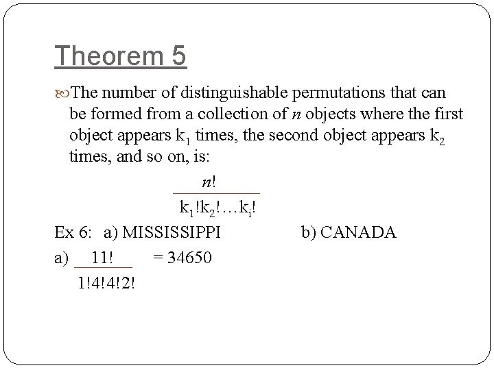Theorem 5 The number of distinguishable permutations that can be formed from a collection