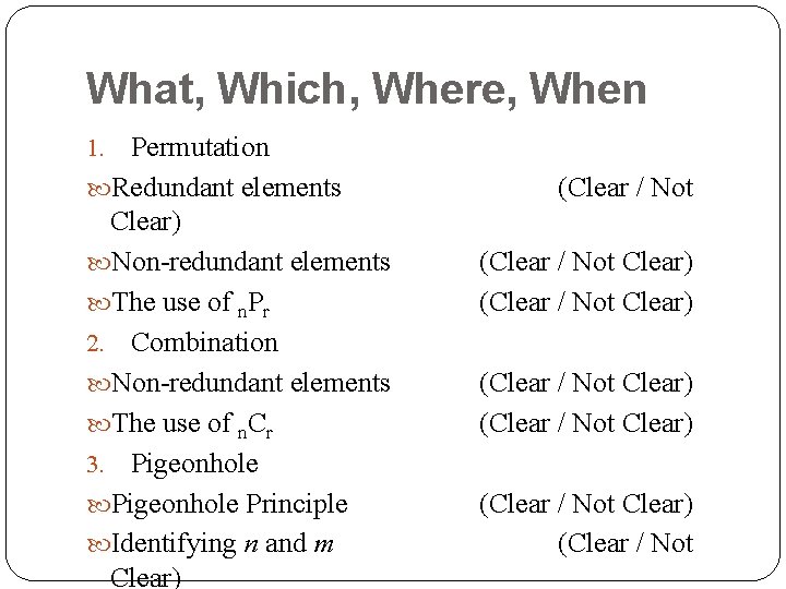 What, Which, Where, When Permutation Redundant elements Clear) Non-redundant elements The use of n.