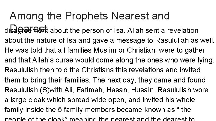 Among the Prophets Nearest and Dearest about the person of Isa. Allah sent a Among the Prophets Nearest and Dearest about the person of Isa. Allah sent a