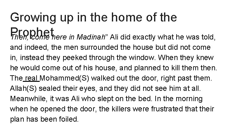 Growing up in the home of the Prophet Then, come here in Madinah” Ali Growing up in the home of the Prophet Then, come here in Madinah” Ali