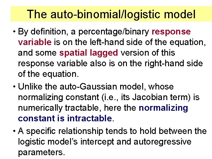 The auto-binomial/logistic model • By definition, a percentage/binary response variable is on the left-hand
