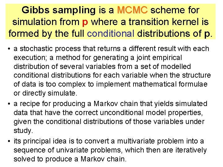 Gibbs sampling is a MCMC scheme for simulation from p where a transition kernel