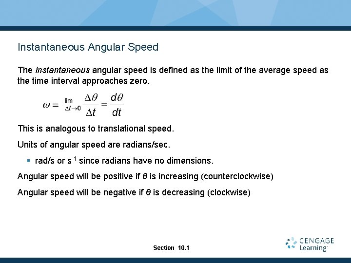 Instantaneous Angular Speed The instantaneous angular speed is defined as the limit of the