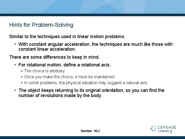 Hints for Problem-Solving Similar to the techniques used in linear motion problems. § With