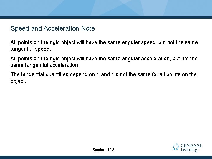 Speed and Acceleration Note All points on the rigid object will have the same
