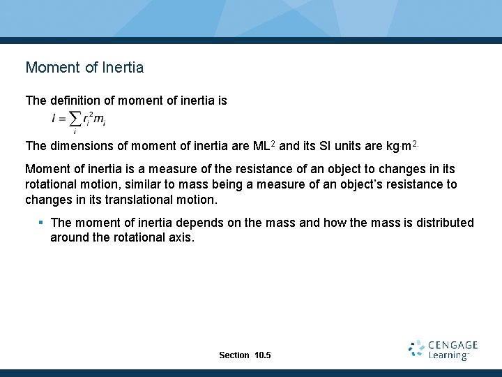 Moment of Inertia The definition of moment of inertia is The dimensions of moment