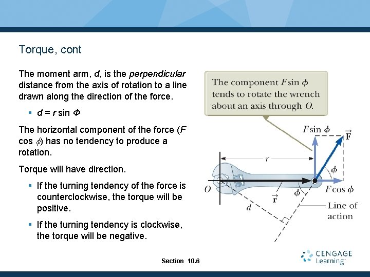 Torque, cont The moment arm, d, is the perpendicular distance from the axis of