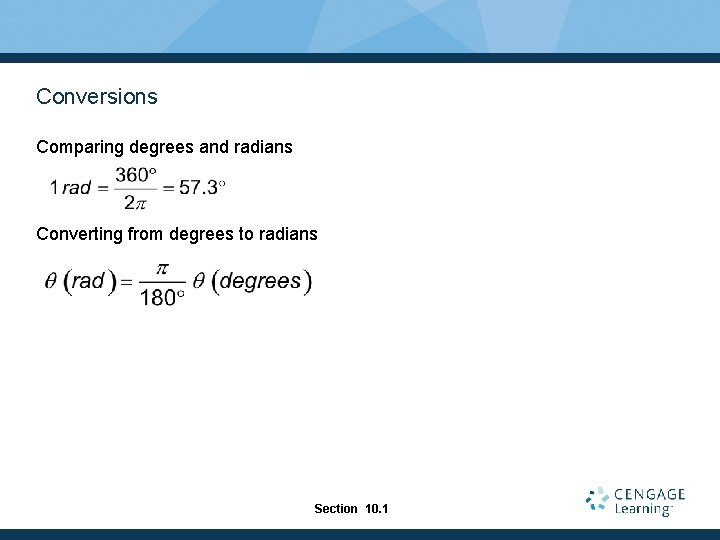 Conversions Comparing degrees and radians Converting from degrees to radians Section 10. 1 