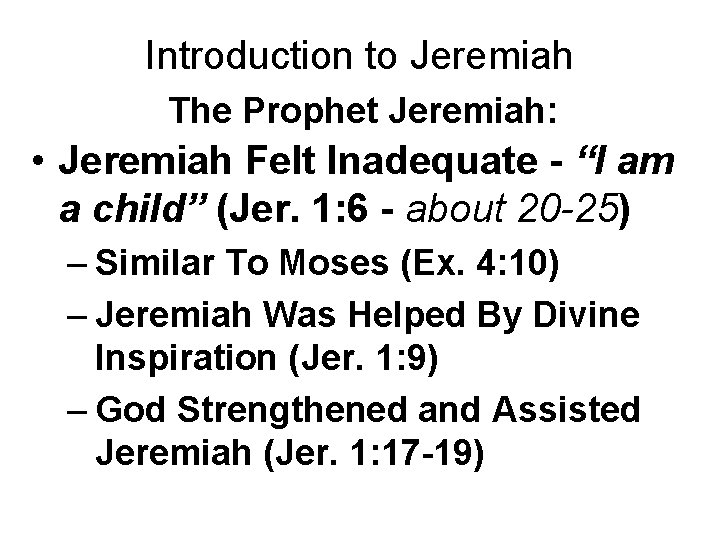 Introduction to Jeremiah The Prophet Jeremiah: • Jeremiah Felt Inadequate - “I am a