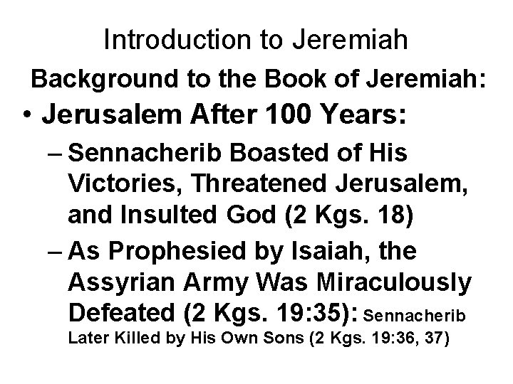 Introduction to Jeremiah Background to the Book of Jeremiah: • Jerusalem After 100 Years: