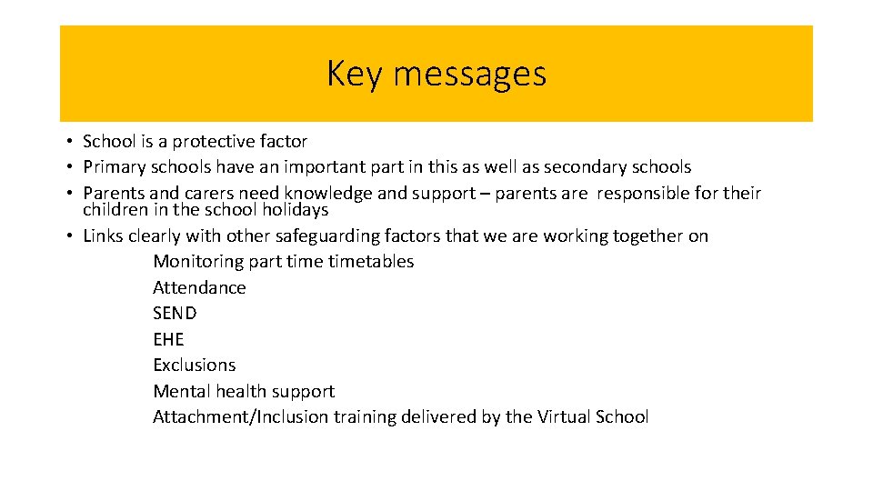 Key messages • School is a protective factor • Primary schools have an important