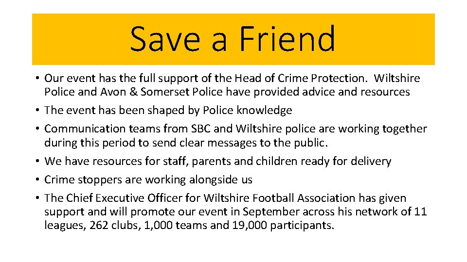 Save a Friend • Our event has the full support of the Head of
