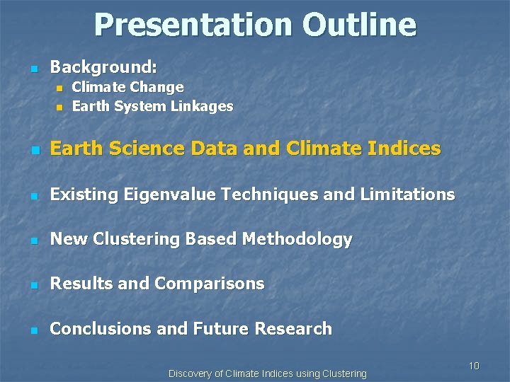 Presentation Outline n Background: n n Climate Change Earth System Linkages n Earth Science