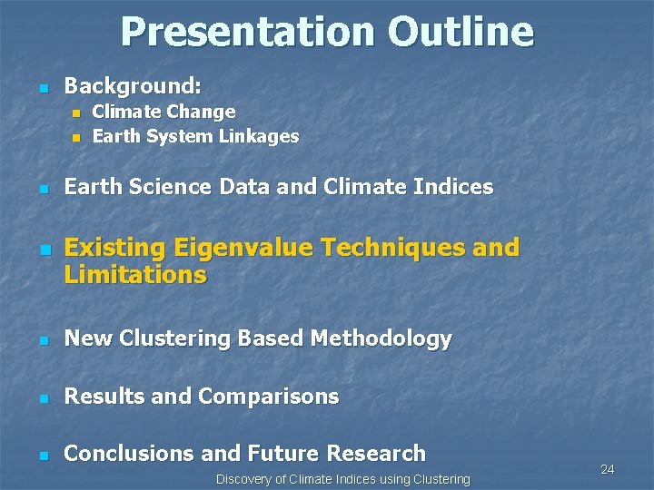 Presentation Outline n Background: n n Climate Change Earth System Linkages Earth Science Data