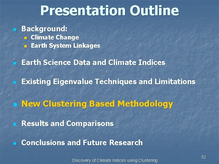 Presentation Outline n Background: n n Climate Change Earth System Linkages n Earth Science