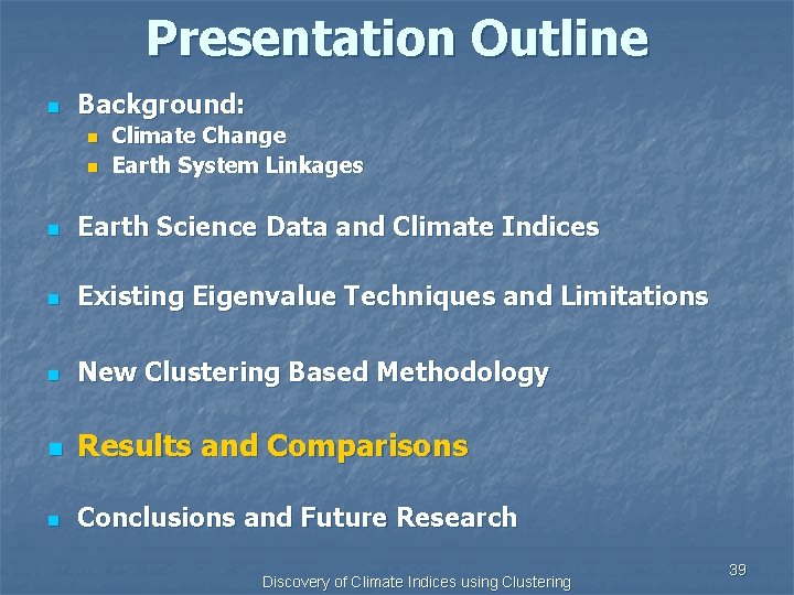 Presentation Outline n Background: n n Climate Change Earth System Linkages n Earth Science