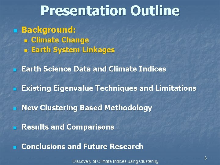 Presentation Outline n Background: n n Climate Change Earth System Linkages n Earth Science