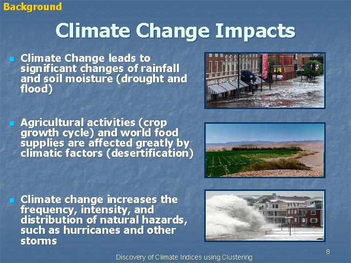 Background Climate Change Impacts n n n Climate Change leads to significant changes of