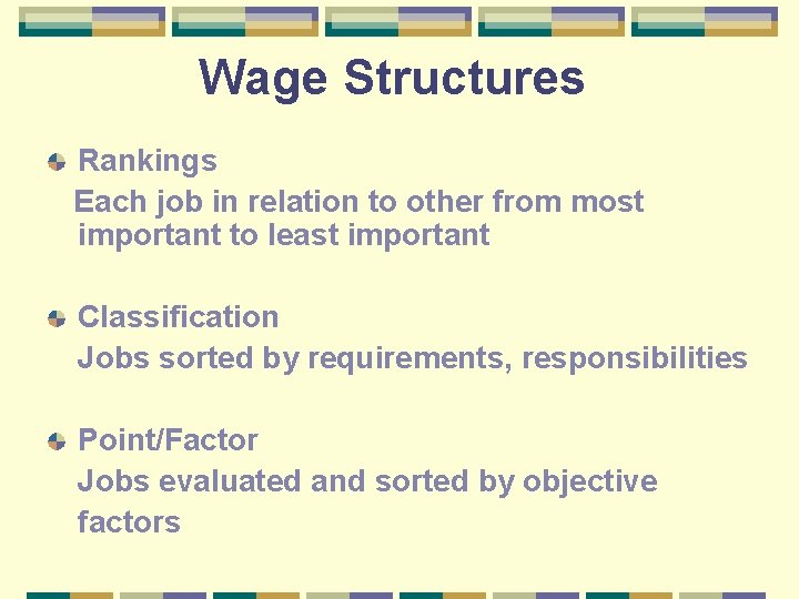 Wage Structures Rankings Each job in relation to other from most important to least