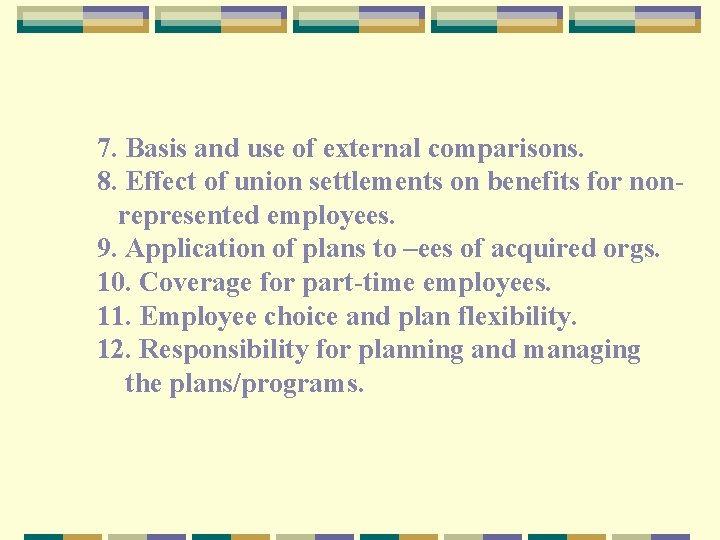 7. Basis and use of external comparisons. 8. Effect of union settlements on benefits