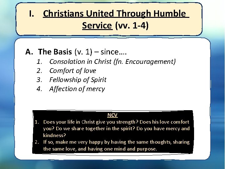 I. Christians United Through Humble Service (vv. 1 -4) A. The Basis (v. 1)