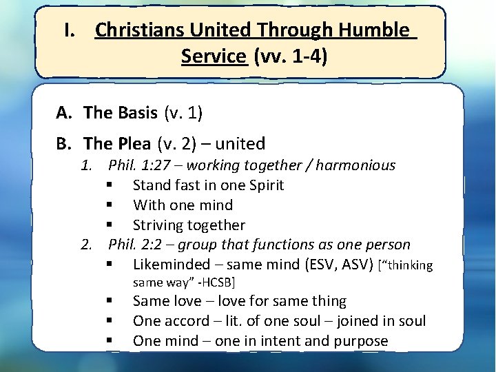 I. Christians United Through Humble Service (vv. 1 -4) A. The Basis (v. 1)