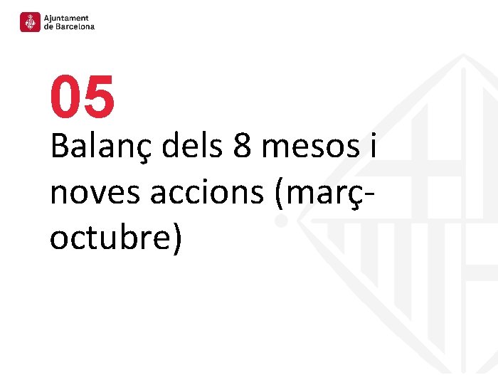 05 Balanç dels 8 mesos i noves accions (marçoctubre) 