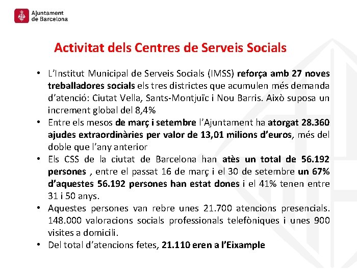 Activitat dels Centres de Serveis Socials • L’Institut Municipal de Serveis Socials (IMSS) reforça