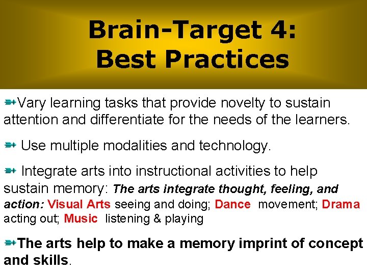 Brain-Target 4: Best Practices Vary learning tasks that provide novelty to sustain attention and