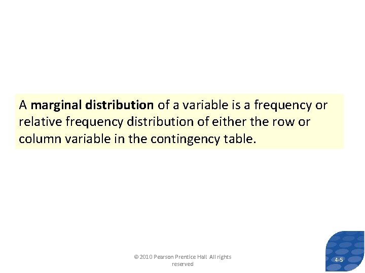A marginal distribution of a variable is a frequency or relative frequency distribution of