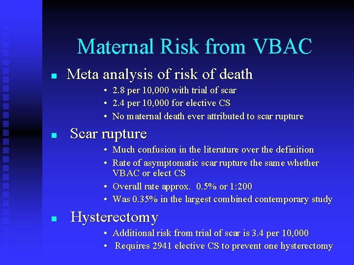 Maternal Risk from VBAC n Meta analysis of risk of death • 2. 8