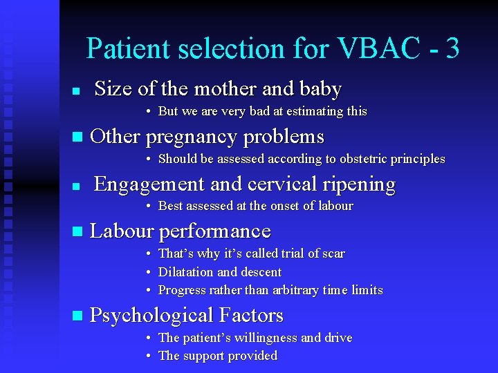 Patient selection for VBAC - 3 n Size of the mother and baby •