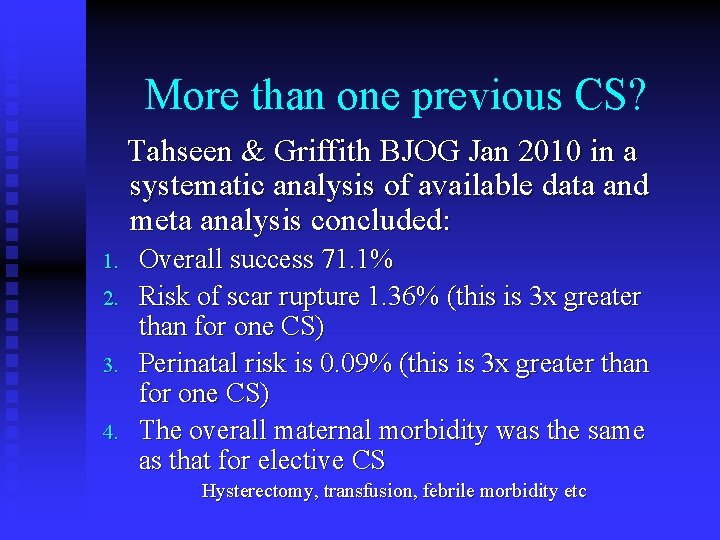 More than one previous CS? Tahseen & Griffith BJOG Jan 2010 in a systematic