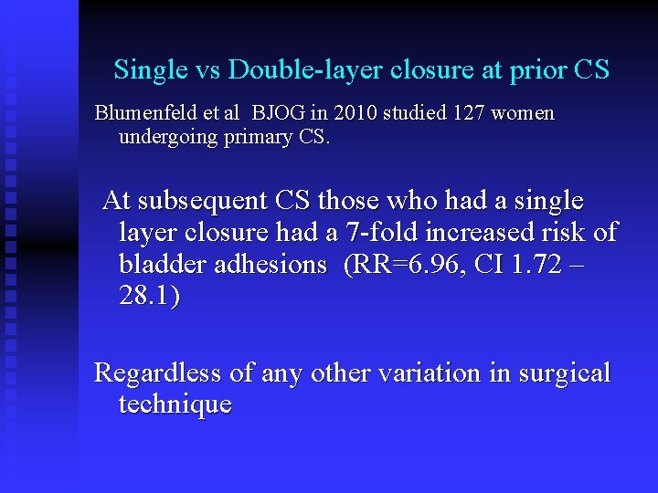 Single vs Double-layer closure at prior CS Blumenfeld et al BJOG in 2010 studied