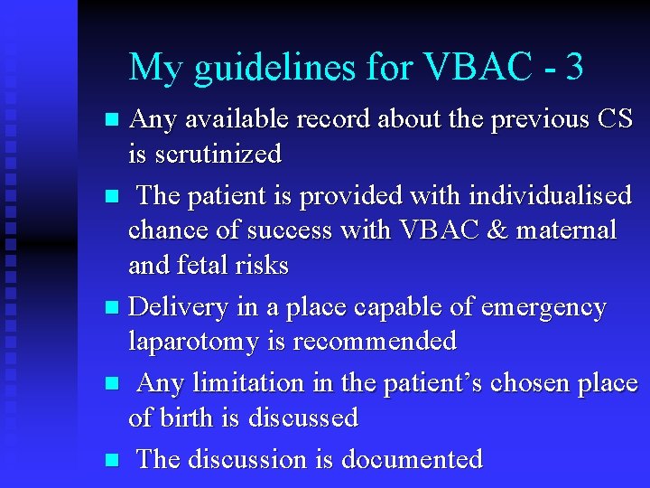My guidelines for VBAC - 3 Any available record about the previous CS is