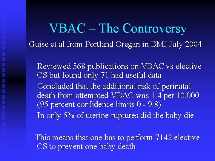 VBAC – The Controversy Guise et al from Portland Oregan in BMJ July 2004