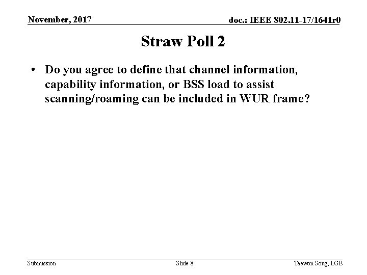 November, 2017 doc. : IEEE 802. 11 -17/1641 r 0 Straw Poll 2 •