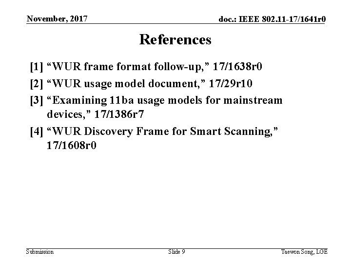 November, 2017 doc. : IEEE 802. 11 -17/1641 r 0 References [1] “WUR frame