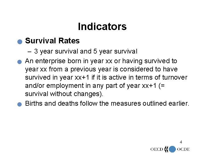 Indicators n n n Survival Rates – 3 year survival and 5 year survival