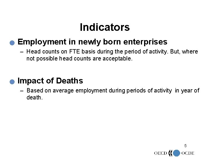 Indicators n Employment in newly born enterprises – Head counts on FTE basis during
