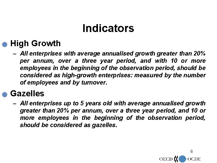 Indicators n High Growth – All enterprises with average annualised growth greater than 20%