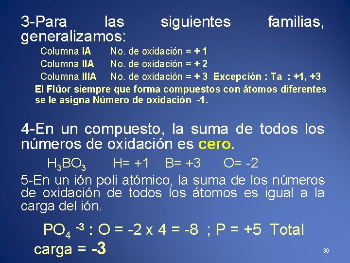 3 -Para las generalizamos: siguientes familias, Columna IA No. de oxidación = + 1