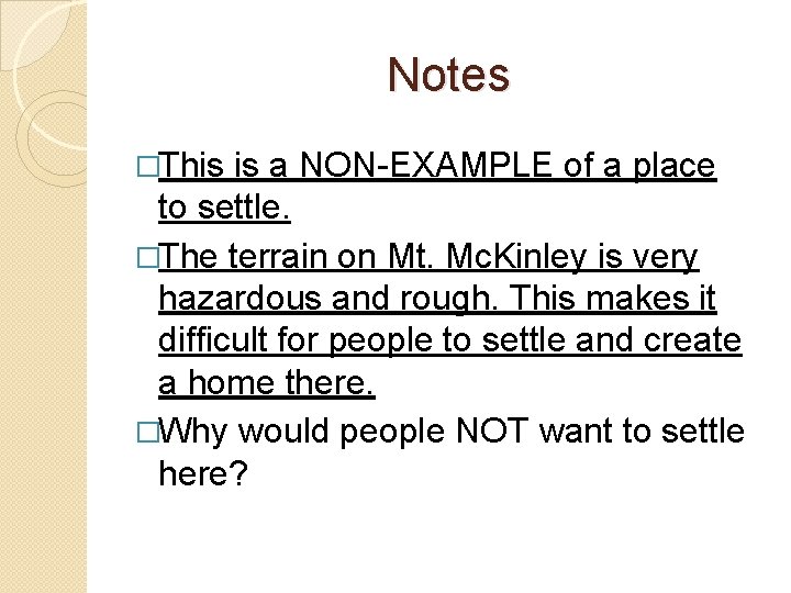 Notes �This is a NON-EXAMPLE of a place to settle. �The terrain on Mt.