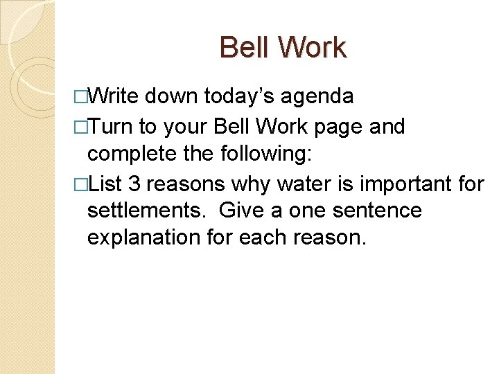 Bell Work �Write down today’s agenda �Turn to your Bell Work page and complete